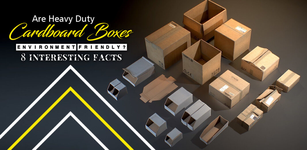 heavy duty cardboard boxes.