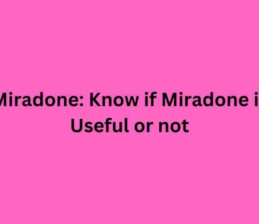 Miradone: Know if Miradone is Useful or not Miradone