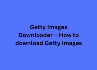 Getty Images Downloader – How to download Getty Images Getty Images Downloader