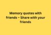 Memory quotes with friends – Share with your friends Memory quotes with friends