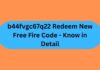b44fvgc67q22 Redeem New Free Fire Code – Know in Detail b44fvgc67q22 Redeem New Free Fire Code