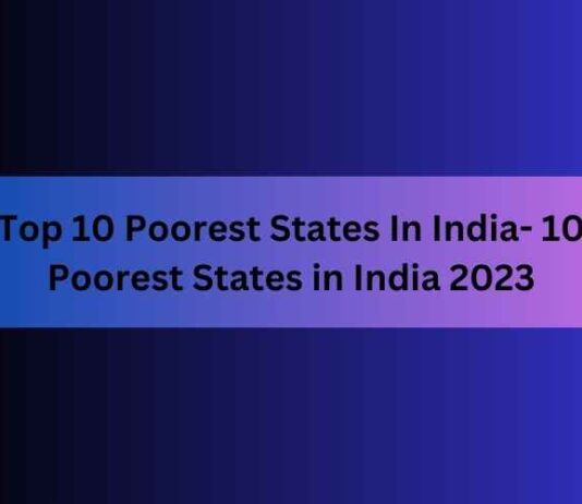 Top 10 Poorest States In India- 10 Poorest States in India 2023 Top 10 Poorest States In India