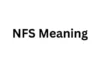 NFS Meaning, What the Term Stands For, and Why People Use It So Differently NFS Meaning